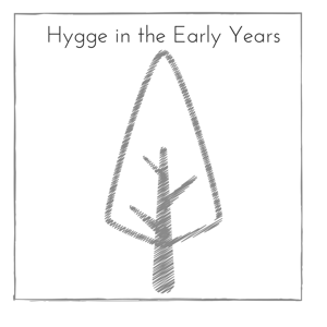 Hygge in the Early Years by Hygge in the Early Years