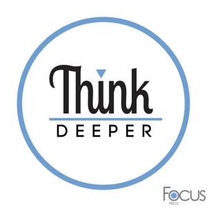 Think Deeper by Focus Press