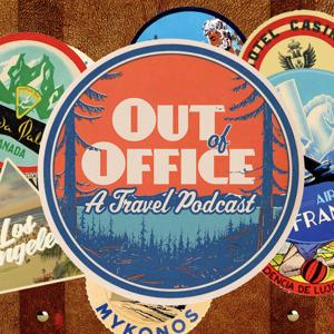 Out Of Office: A Travel Podcast by A Travel Podcast