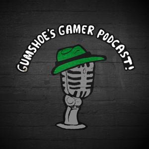 Gumshoe's Gamer Podcast
