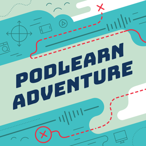 Our PodLearn Adventure