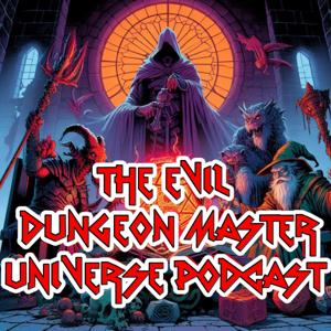 The Evil Dungeon Master Universe by The Evil Dungeon Master