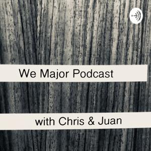 We Major Podcast