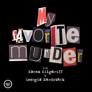 My Favorite Murder with Karen Kilgariff and Georgia Hardstark by Exactly Right Media – the original true crime comedy network