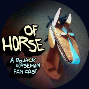 Of Horse: A BoJack Horseman Fan Cast by Of Horse