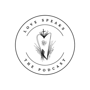 Love Speaks: The Podcast