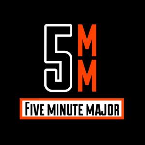 Five Minute Major by Five Minute Major