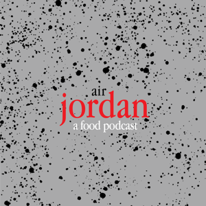 Air Jordan: A Food Podcast by JORDAN OKUN