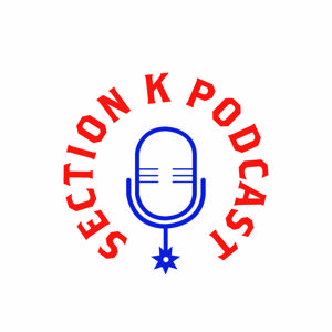 Section K Podcast
