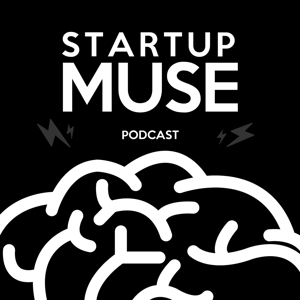 The StartupMuse Podcast
