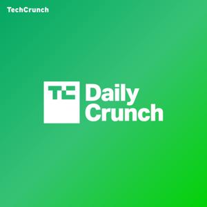 TechCrunch Daily Crunch by TechCrunch