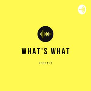What's What Podcast