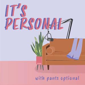 It's Personal with Pants Optional