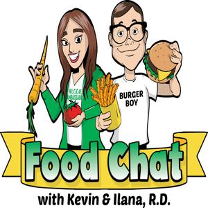 Food Chat with Kevin and Ilana R.D.