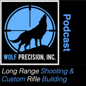 Wolf Precision's Long Range Shooting and Custom Rifle Building Podcast by Jamie Dodson