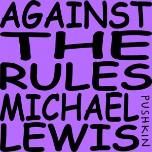 Against the Rules with Michael Lewis: The Trial of Sam Bankman-Fried by Pushkin Industries