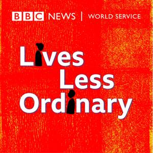 Lives Less Ordinary by BBC World Service