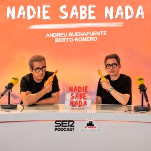 Nadie Sabe Nada by SER Podcast