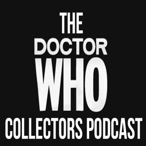 The Doctor Who Collectors’s Podcast by Larry J. VanMersbergen