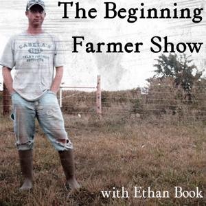 The Beginning Farmer Show by 