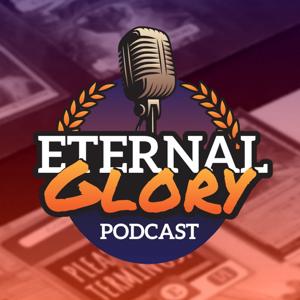 The Eternal Glory Podcast by The Eternal Glory Podcast