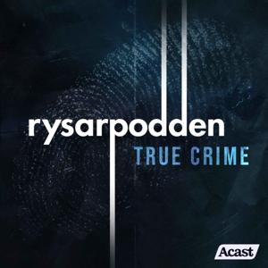 Rysarpodden: True Crime by Acast