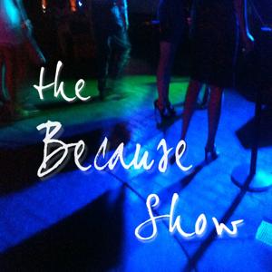 thebecauseshow