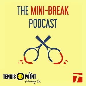The Mini-Break by Cracked Racquets/Tennis Channel Podcast Network