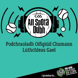 CLG/GAA i gcomhar leis An Spota Dubh ó Raidió na Life 106.4FM
