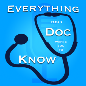 Everything Your Doc Wants You To Know