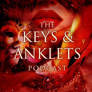 The Keys and Anklets Podcast by Michael C.