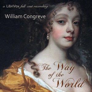 Way of the World, The by William Congreve (1670 - 1729)