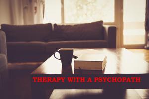 Therapy With A Psychopath