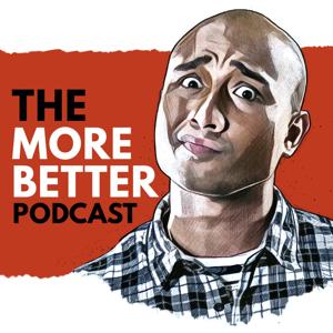 The More Better Podcast by Fakkah Fuzz