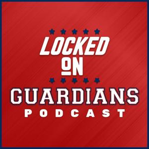 Locked On Guardians - Daily Podcast On The Cleveland Guardians by Jeff Ellis, Locked On Podcast Network