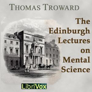 Edinburgh Lectures on Mental Science, The by Thomas Troward (1847 - 1916)