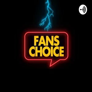 Fans Choice Podcast