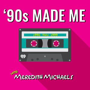 90's Made Me: Music + Nostalgia Podcast