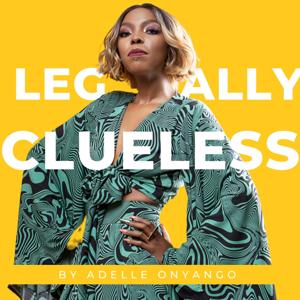 Legally Clueless by Adelle Onyango
