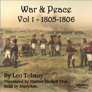 War and Peace Vol. 1 (Dole Translation) by Leo Tolstoy (1828 - 1910) by LibriVox