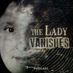 The Lady Vanishes by 7NEWS Podcasts