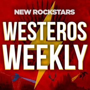 Westeros Weekly: A Game of Thrones Podcast by New Rockstars