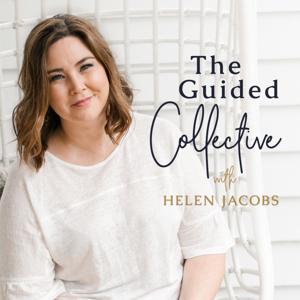 The Guided Collective Podcast with Helen Jacobs by Helen Jacobs