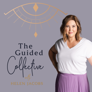 The Guided Collective Podcast with Helen Jacobs