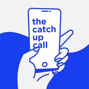 The Catch Up Call