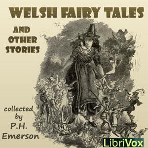 Welsh Fairy Tales and Other Stories by P. H. Emerson (1856 - 1936)