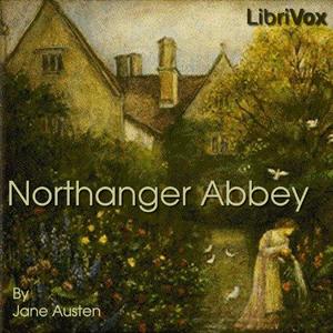 Northanger Abbey by Jane Austen (1775 - 1817) by LibriVox