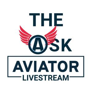 Ask Aviator Livestream & Podcast