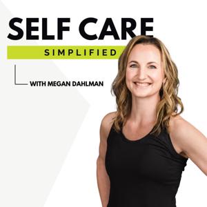 Self Care Simplified by Megan Dahlman