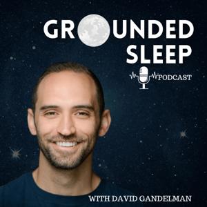 Grounded Sleep Podcast by David Gandelman